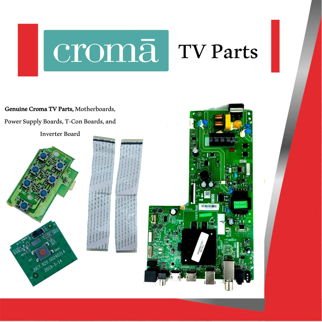 Croma TV Parts – Original Croma TV Motherboards, Power Supply, T-Con, Inverter, Wi-Fi, IR Sensor & More
